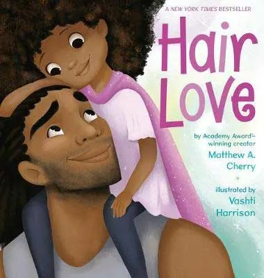 Hair Love by Matthew A Cherry book cover with dad and young girl touching his hair