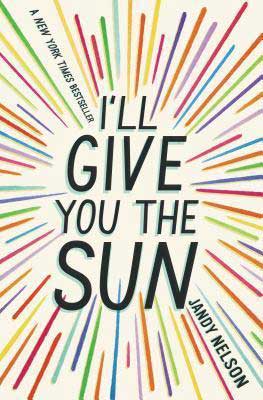 I'll Give You The Sun by Jandy Nelson book cover with rainbow rays shooting out from the title