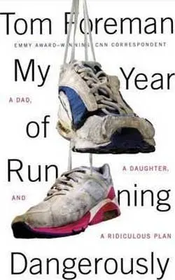 My Year of Running Dangerously by Tom Foreman book cover with white and pink and blue and pink running shoes