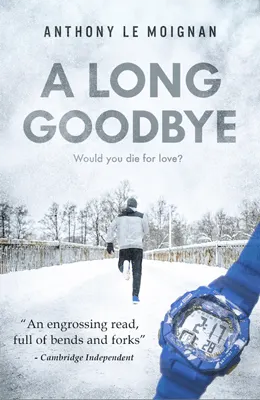 A Novel About Alzheimer’s disease A Long Goodbye by Anthony Le Moignan Book Cover
