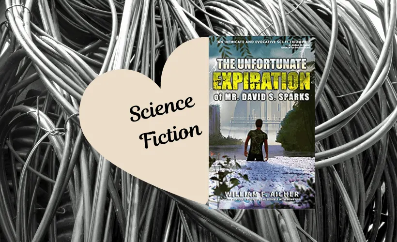 Philosophical Science Fiction with book cover of The Unfortunate Expiration of Mr. David S. Sparks
