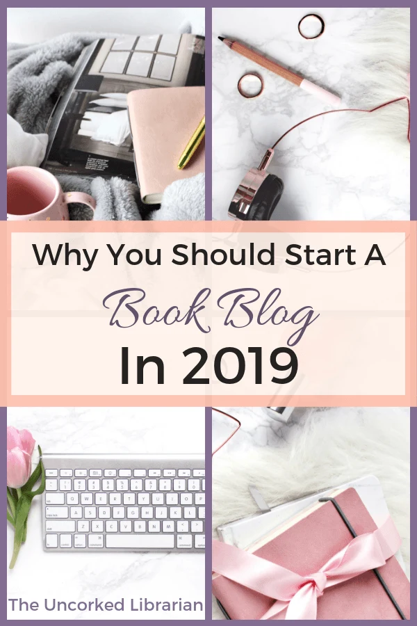 Why you should start a book blog into 2019 pin, 4 pictures of a computer, pink book, cat headphones, and blanket