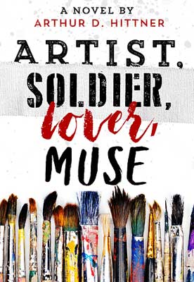 Artist Soldier Lover Muse Arthur Hittner book cover with paint brushes with spattered paint