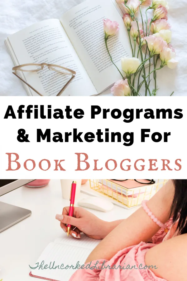 Book Affiliate Programs Pinterest Pin with two images, one of a book, reading glasses, and pink and white flowers. The other is a brunette woman wearing pink sitting next to books and taking notes in front of her computer.