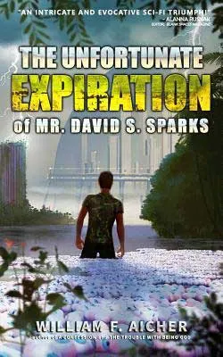 The Unfortunate Expiration of David S Spark by William F Aicher