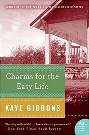 Inspirational books for writers Charms for the Easy Life by Kaye Gibbons book cover