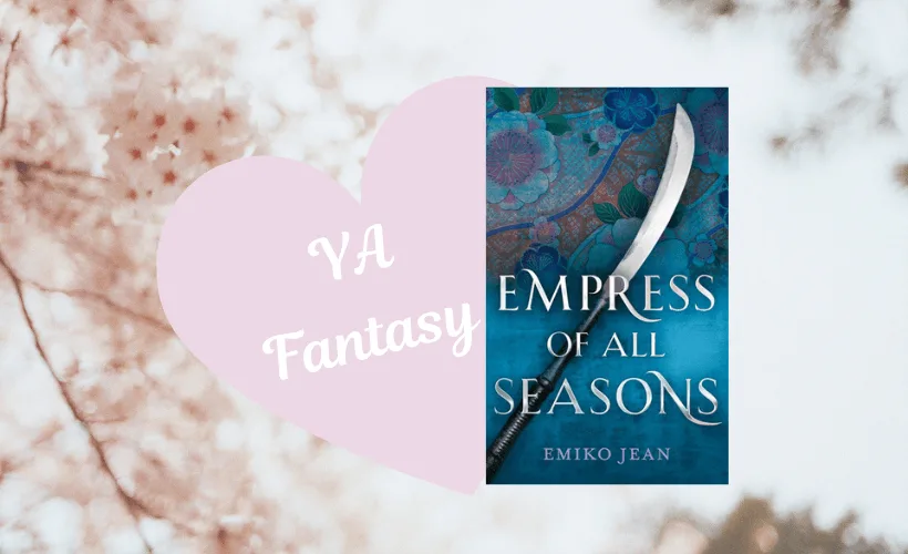 Empress Of All Seasons by Emiko Jean book cover with YA fantasy written in pink heart