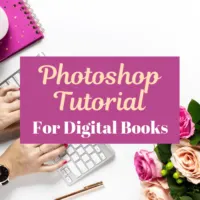 Photoshop Tutorial for Digital Books and Book Bloggers