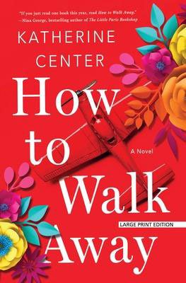 How to Walk Away By Katherine Center