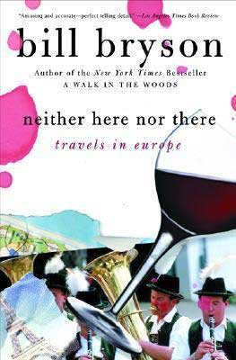 Neither Here Nor There by Bill Bryson book cover with wine glass and travel photographs like men playing instruments