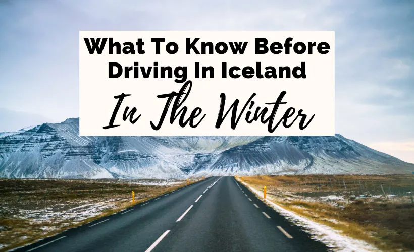 Driving In Iceland In Winter with picture of Icelandic mountains, road, and snow on road