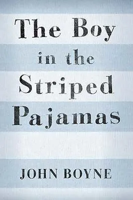 Best World War II Novels The Boy in the Striped Pajamas by John Boyne