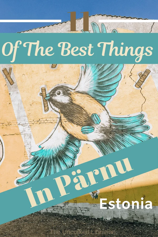 11 of the best things to do in Parnu Estonia Blog Pin