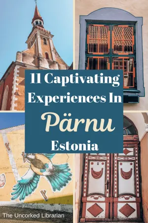 11 Top Things To Do In Parnu Estonia Blog Pin