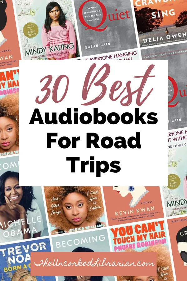 Best Audiobooks For Road Trips pin with book covers for Where The Crawdads Sing by Delia Owens, Quiet by Susan Cain, Is Everyone Hanging Out Without Me by Mindy Kaling, Becoming by Michele Obama, Crazy Rich Asians by Kevin Kwan and You Can't Touch My Hair by Phoebe Robinson