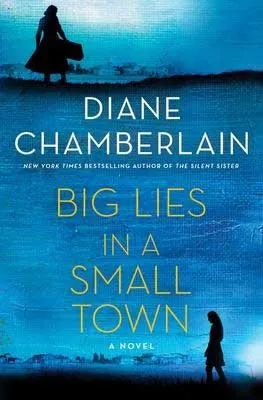 Big Lies In A Small Town by Diane Chamberlain book cover with person and landscape hued blue