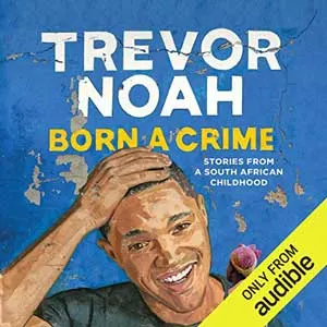 Born A Crime By Trevor Noah audiobook cover with picture of Trevor Noah, a young Black man