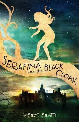 Serafina and the Black Cloak by Robert Beatty book cover