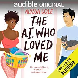 The A.I. Who Loved Me by Alyssa Cole Audiobook with Black woman carrying a basket and a white man holding a cat