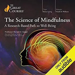 The Science of Mindfulness by Ronald Siegel