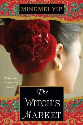 The Witch's Market by Mingmei Yip book cover with Chinese-American woman's back of head with red flowers in her hair