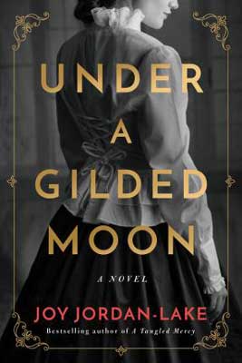 Under A Gilded Moon by Joy Jordan-Lake book cover