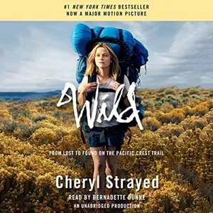 Wild by Cheryl Strayed Audiobook with picture of white, blonde woman hiking with a large backpack and sleeping bag