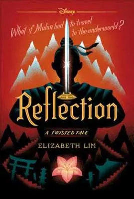 Book about Mulan, Reflection A Twisted Tale by Elizabeth Lim, book cover with a shadowed warrior holding up a sword and mountains in the background