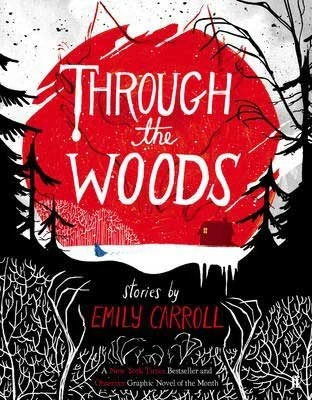 Through the Woods by Emily Carroll book cover with black and white woods and red sky