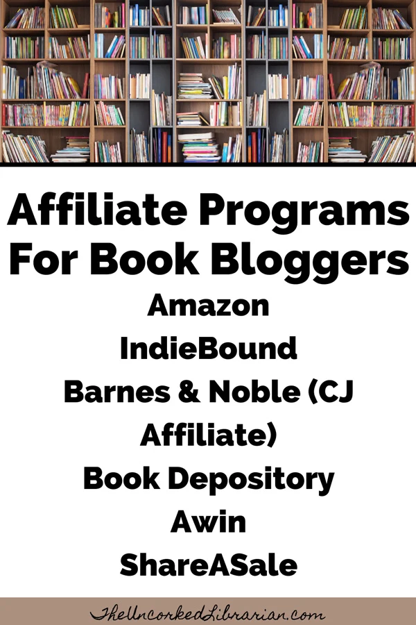 Book Blogging Affiliate Programs Pinterest Pin with Amazon, IndieBound, Book Depository, CJ Affiliate Awin, and ShareASale