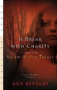Books About The Salem Witch Trials Read In High School A Break With Charity by Ann Rinaldi