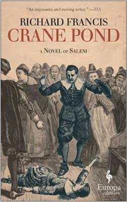 Biographical book on Salem Witch Trials, Crane Pond by Richard Francis