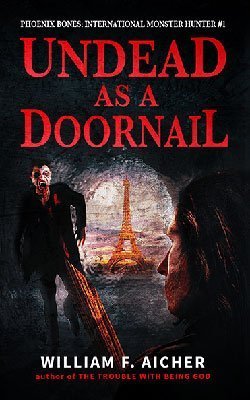 New vampire books Undead as a Doornail by William F Aicher book cover with vampire dripping blood and Eiffel Tower