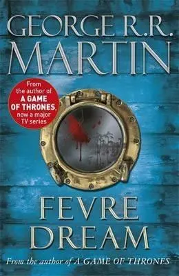 Vampire Books For Adults Fevre Dream by George RR Martin book cover with blue wood and port hole with splatter of blood