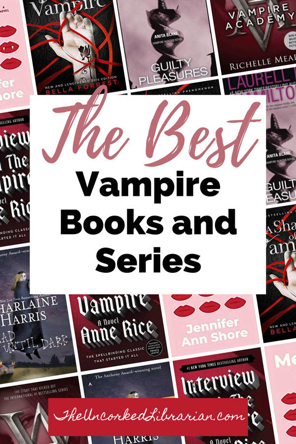 Best Vampire Books and Series Book List Pinterest Pin with book covers for Dead Until Dark, Interview with the Vampire, A Shade of Vampire, Guilty Pleasures, and Vampire Academy