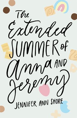 The Extended Summer Of Anna And Jeremy Book cover with pastel-colored cereal