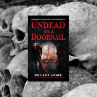 Undead As A Doornail by WIlliam F Aicher