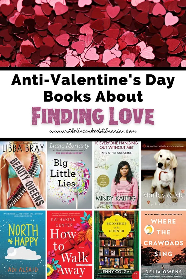 Anti Valentines Day Books With Love Pinterest Pin with cut out pink and red hearts and book covers for Beauty Queens, Big Little Lies, Is Everyone hanging out without me?, Marley & Me, North of Happy, How to Walk Away, The Bookshop on the Corner, Where The Crawdads Sing