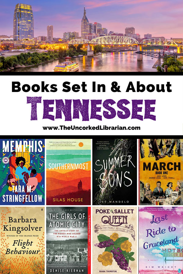 Books About Tennessee Pinterest Pin with image of Nashville city skyline with buildings and pink and purple sky and book covers for Memphis, Southernmost, Summer Sons, March, Flight Behavior, The Girls of Atomic City, Poke Sallet Queen, and Last Ride to Graceland
