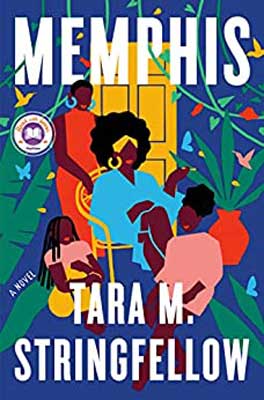 Memphis by Tara M. Stringfellow book cover with illustrated Black person in chair with others around them and yellow door
