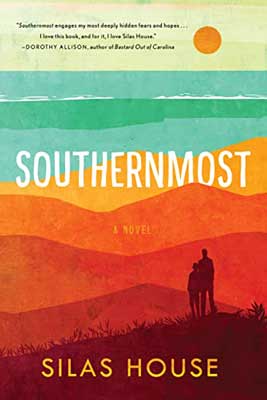 Southernmost by Silas House book cover with two shadowed people looking over orange, yellow, and green mountains