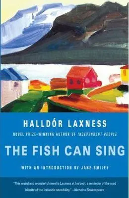 Books About Iceland The Fish Can Sing Halldor Laxness