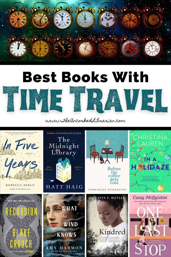 time travel love story books Best Books With Time Travel Pinterest pin with book covers for One Last Stop, Kindred, What The Wind Knows, Recursion, In A Holidaze, Before the coffee gets cold, The Midnight Library, and In Five Years