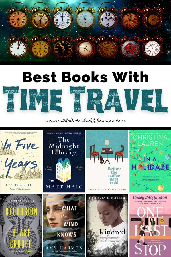 Best Books With Time Travel Pinterest pin with book covers for One Last Stop, Kindred, What The Wind Knows, Recursion, In A Holidaze, Before the coffee gets cold, The Midnight Library, and In Five Years