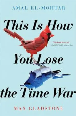 Best Time Travel Fiction This Is How You Lose The War Max Gladstone
