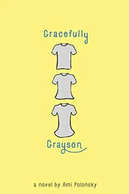 Gracefully Grayson by Ami Polonsky book cover with gray t-shirts in column on yellow background