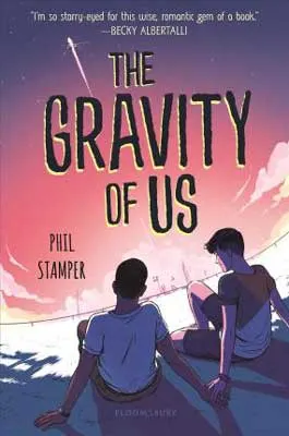 The Gravity of Us by Phil Stamper book cover