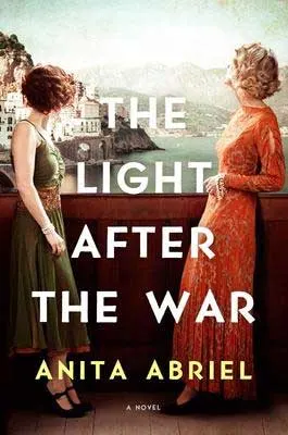 The Light After The War by Anita Abriel book cover with two white woman looking over balcony at water