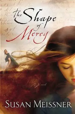 The Shape Of Mercy by Susan Meissner book cvoer 
