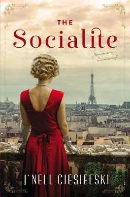 WW2 historical romance, The Socialite by J'nell Ciesielski book cover with a white blonde woman in a red dress looking at the Eiffel Tower